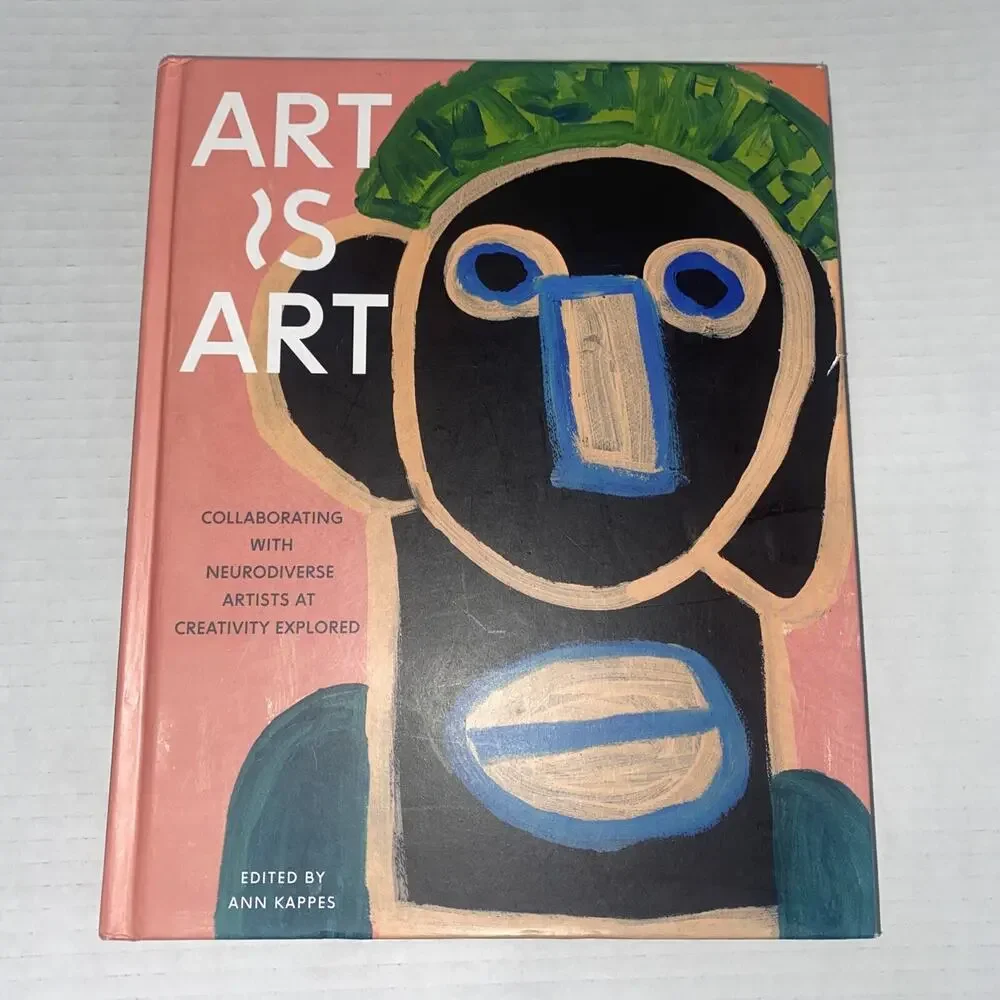 Art Is Art : Collaborating with Neurodiverse Artists at Creativity Explored...